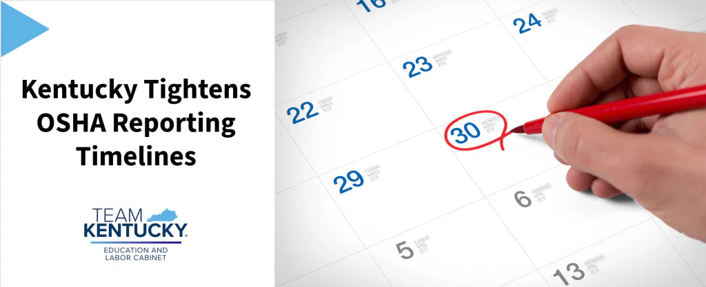 New OSHA Reporting Deadlines for Kentucky – Now 30 Days & 24 Hours ...